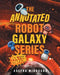 The Annotated Robot Galaxy Series #CC3333 Edition by Adeena Mignogna