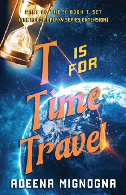 T is for Time Travel by Adeena Mignogna