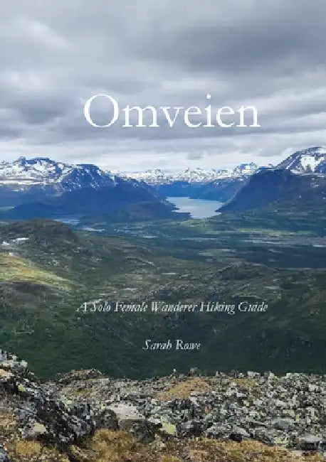 Omveien: A Solo Female Wanderer Hiking Guide by Sarah Rowe