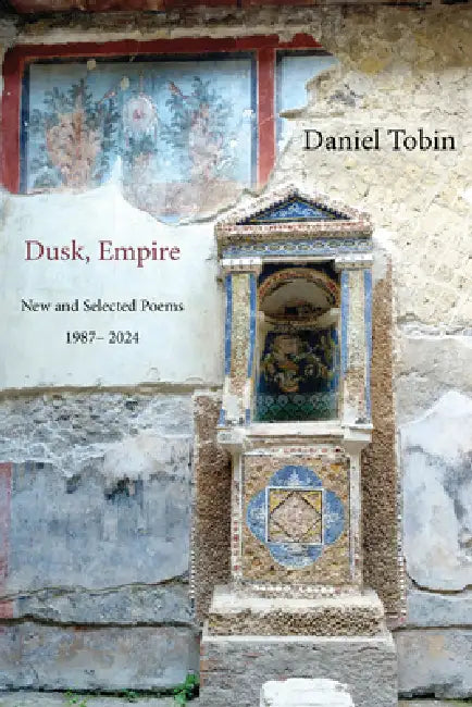 Dusk, Empire: New and Selected by Daniel Tobin