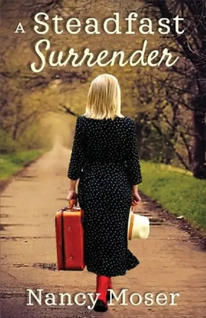 A Steadfast Surrender by Nancy Moser
