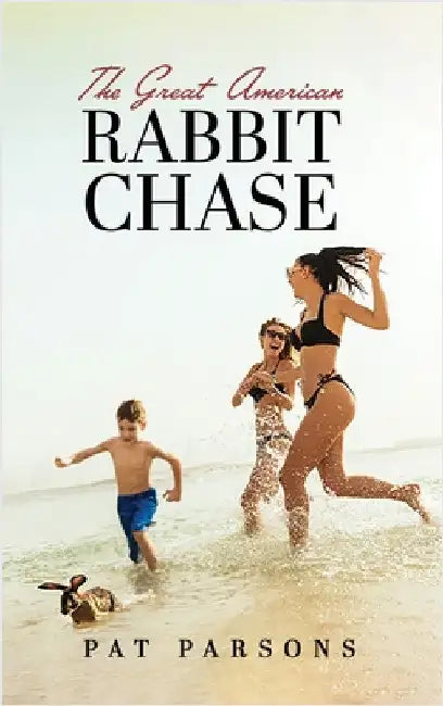 The Great American Rabbit Chase by Parsons, Pat