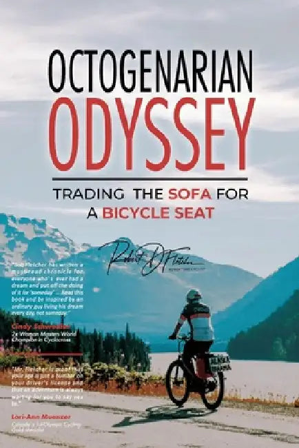 Octogenarian Odyssey: Trading the Sofa for a Bicycle Seat by Fletcher, Robert D.