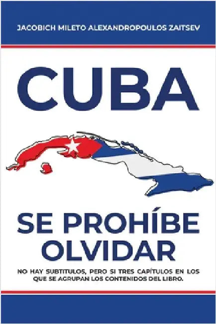 Cuba: Se Prohíbe Olvidar by Zaitsev, Jacobich Mileto Alexandropoulos
