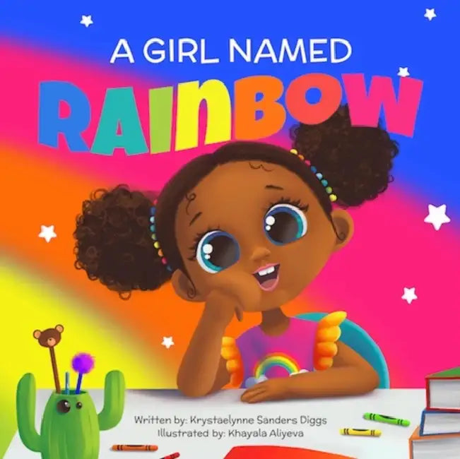 A Girl Named Rainbow by Krystaelynne Sanders Diggs