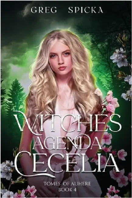 Witches Agenda: Cecelia by Spicka, Greg