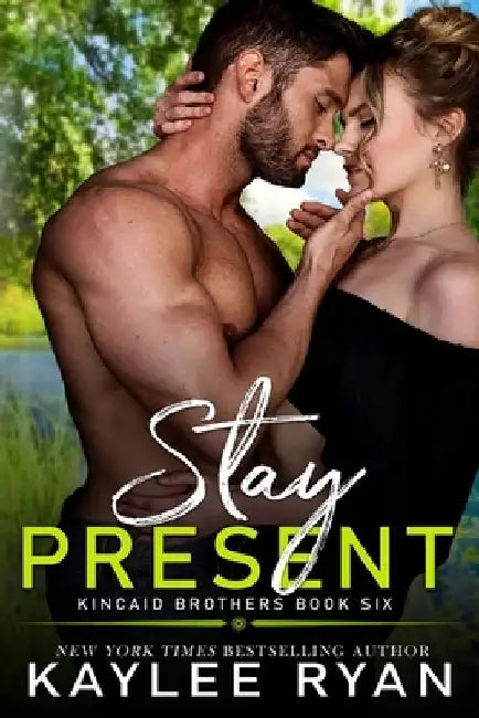 Stay Present by Kaylee Ryan