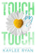 Touch by Touch - Special Edition by Kaylee Ryan