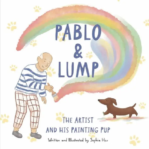 Pablo & Lump: The Artist and His Painting Pup by Sophia Hsu