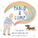 Pablo & Lump: The Artist and His Painting Pup by Sophia Hsu