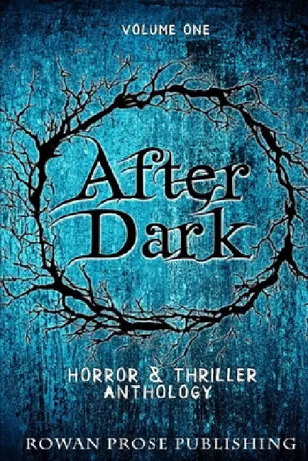 After Dark: Volume One by Publishing, Rowan Prose