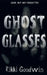 Ghost Glasses by Rikki Goodwin