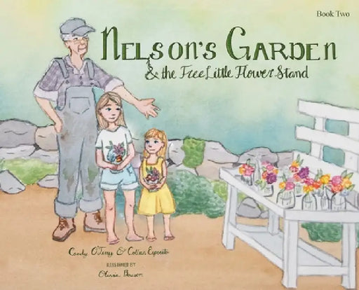 Nelson's Garden & the Free Little Flower Stand by Candy O'Terry, Colleen Esposito, Olivia Bosson