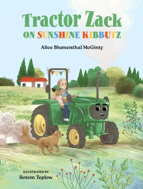 Tractor Zack on Sunshine Kibbutz by Alice Blumenthal McGinty, Rotem Teplow