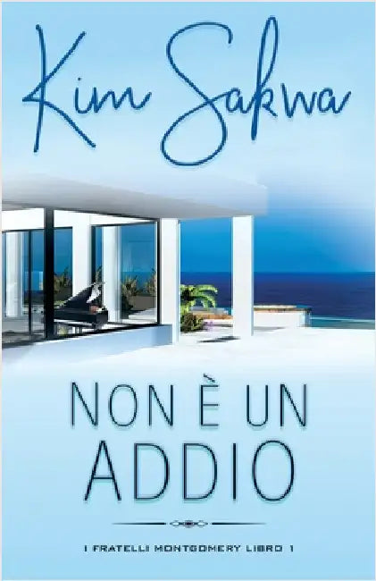 Non è un addio: Un romance contemporaneo con un viaggio nel tempo by Sakwa, Kim