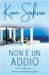 Non è un addio: Un romance contemporaneo con un viaggio nel tempo by Sakwa, Kim