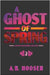 A Ghost of Spring by Hooser, A. B.