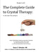 The Complete Guide to Crystal Therapy: For the Body, Mind, and Spirit - Book 1 by Susan V. Whittaker