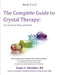 The Complete Guide to Crystal Therapy: For the Body, Mind, and Spirit - Book 2 by Susan V. Whittaker