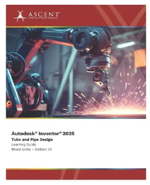 Autodesk Inventor 2025: Tube and Pipe Design (Mixed Units) by Ascent - Center for Technical Knowledge