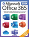 Microsoft Office 365 For Beginners: The 1# Crash Course From Beginners To Advanced. Easy Way to Master The Whole Suite in no Time Excel, Word, PowerPo by Leonard J. Ledger