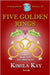 Five Golden Rings by Kay, Kimila