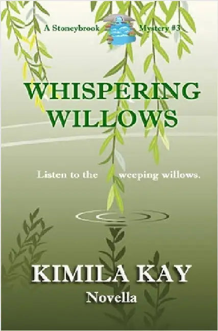 Whispering Willows by Kay, Kimila