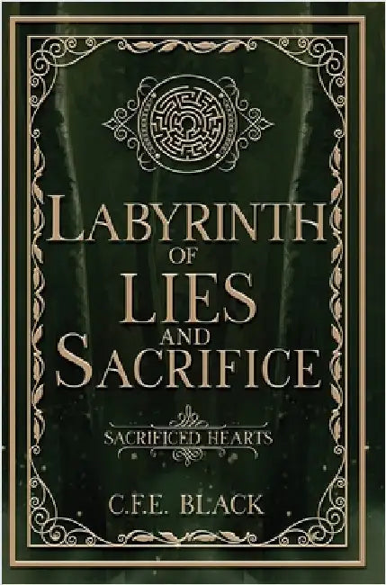 Labyrinth of Lies and Sacrifice by Black, C. F. E.