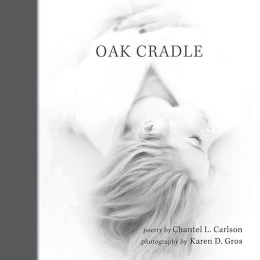 Oak Cradle by Chantel L. Carlson