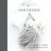 Oak Cradle by Chantel L. Carlson