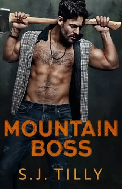 Mountain Boss: Mountain Men Series Book One by S. J. Tilly