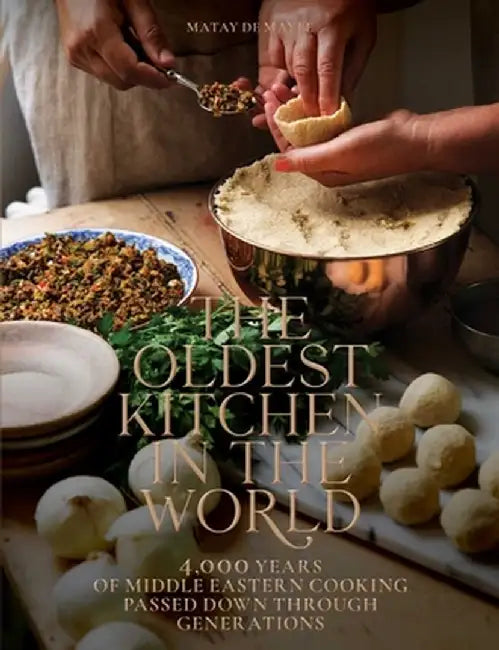 The Oldest Kitchen in the World: 2,000 Years of Middle Eastern Cooking (a Cookbook) by Matay de Mayee