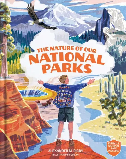 The Nature of Our National Parks: (Every U.S. National Park Included) by Alexander M. Rigby, Qu Lan
