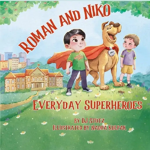 Roman and Niko: Everyday Heroes by Dj Stutz, Sizemore