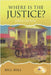 Where is the Justice? by Hill, Bill