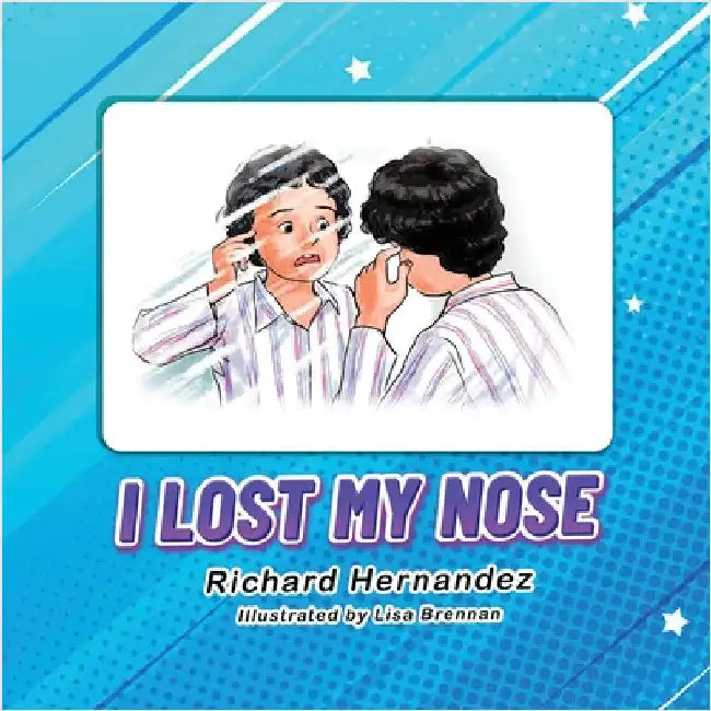 I Lost My Nose by Hernandez, Richard