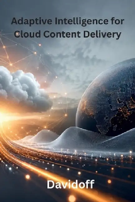 Adaptive Intelligence for Cloud Content Delivery by Davidoff