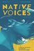 Native Voices: A Literary Collection of Emerging Indigenous Writers by Radiyah Nouman
