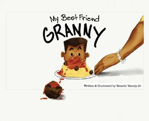 My Best Friend Granny by Ricardo, Jr. Yancey