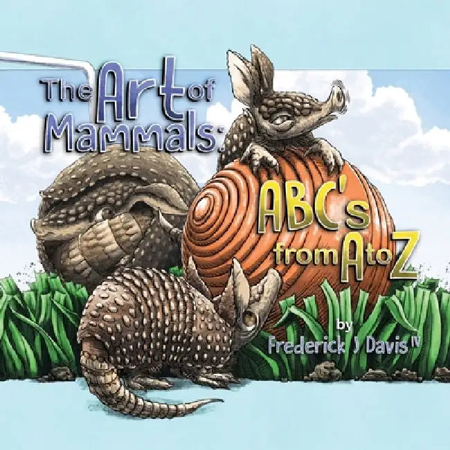 The Art of Mammals: ABC's from A to Z by Fred Davis, Fred Davis