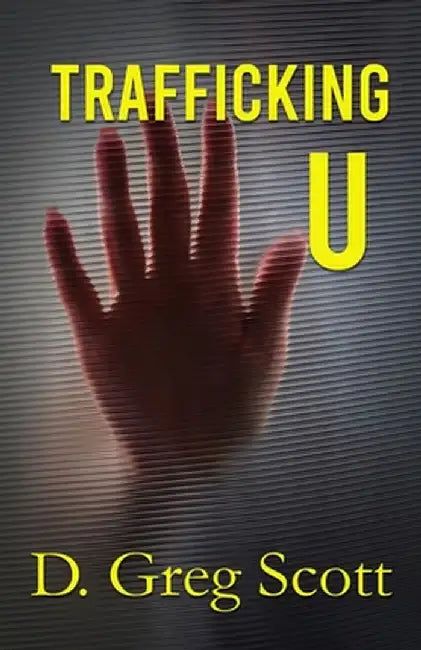 Trafficking U by Greg Scott