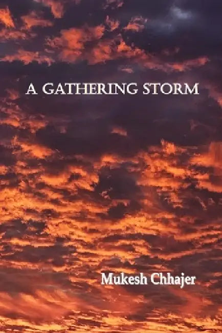 A Gathering Storm by Mukesh Chhajer