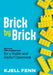Brick by Brick: Setting the Foundation for a Stable and Joyful Classroom (Dynamic Strategies to Build Confidence in the Classroom) by Kjell Fenn