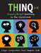 Thinq, Grades 1 -- 3: Inquiry-Based Learning in the Classroom (Make Inquiry-Based Learning a Practical Reality for Every Classroom.) by Jill Colyer