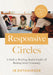 Responsive Circles: A Guide to Resolving Student Conflict and Building School Community (a Step-By-Step Guide to Restorative Classroom Management) by Jr. Entsminger