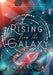 Rising From the Galaxy by E. A. Hendryx