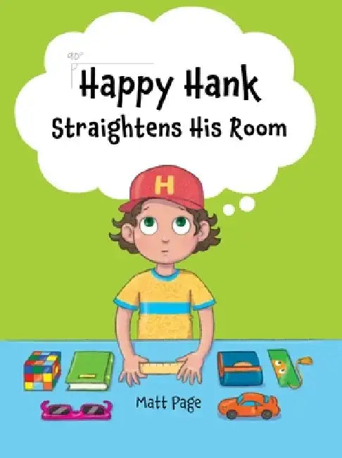 Happy Hank Straightens His Room by Matt Page
