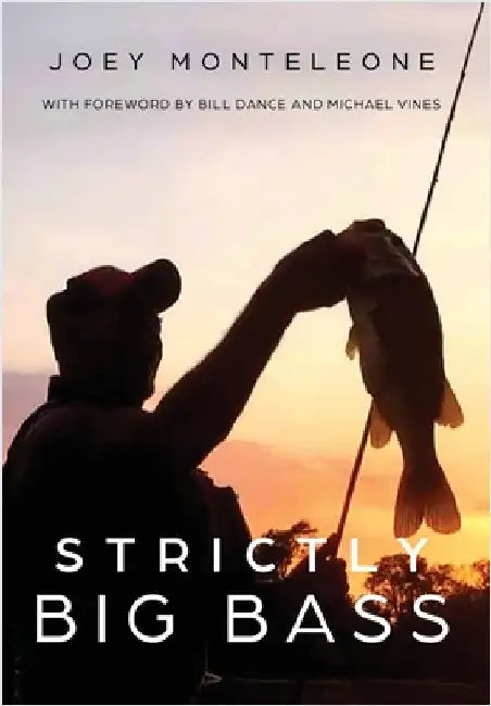Strictly Big Bass: Proven Trophy Tactics by Monteleone, Joey