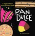 Pan Dulce: A High Contrast Yummy Board Book (Bilingual: English/Spanish) by Aaron Bowersock