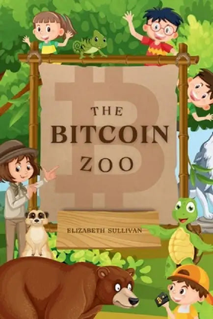 The Bitcoin Zoo by Elizabeth Sullivan